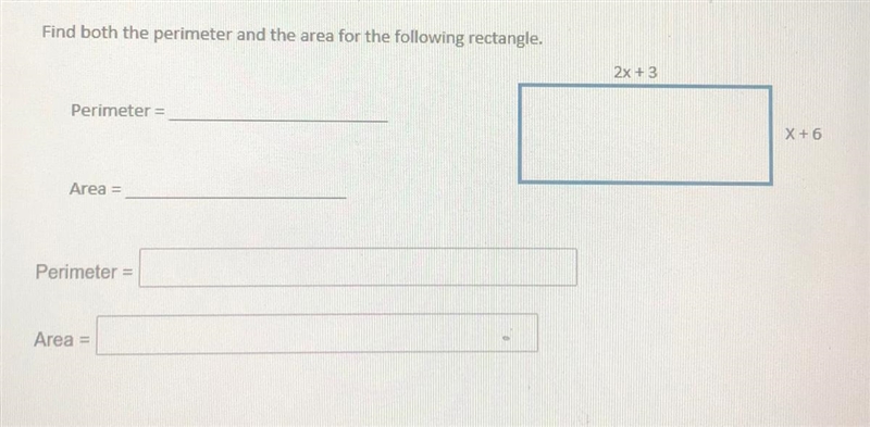 (Help please) Find both the perimeter and the area of the following rectangle 2x+3 X-example-1