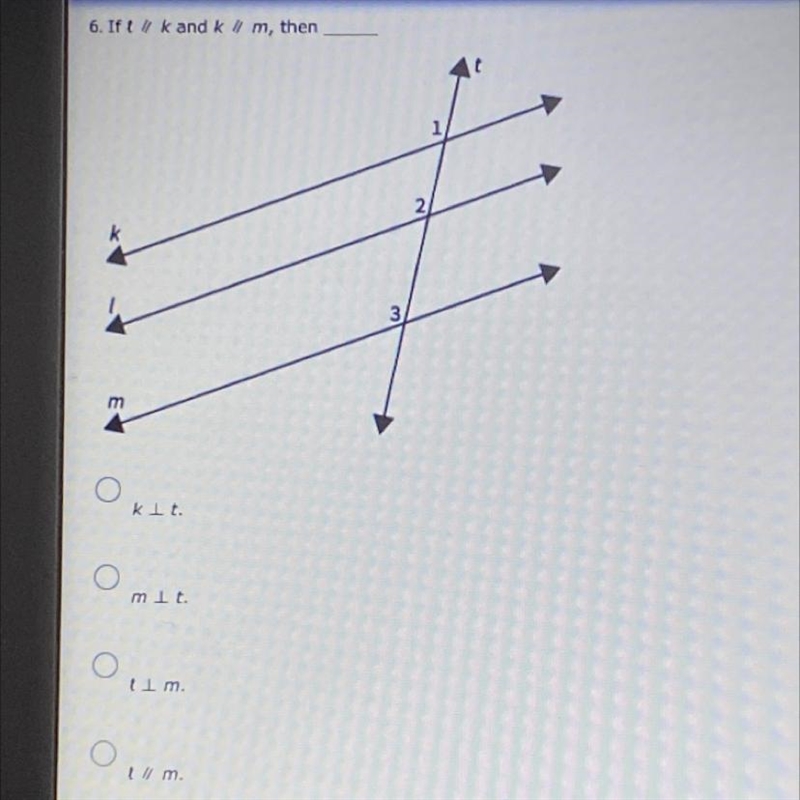 6. If l // k and k // m, then-example-1