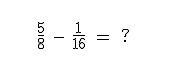 Subtract A. 3/4 B. 1/4 C. 3/16 D. 9/16-example-1