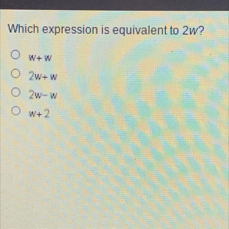 Which expression is equivalent to 2w?-example-1