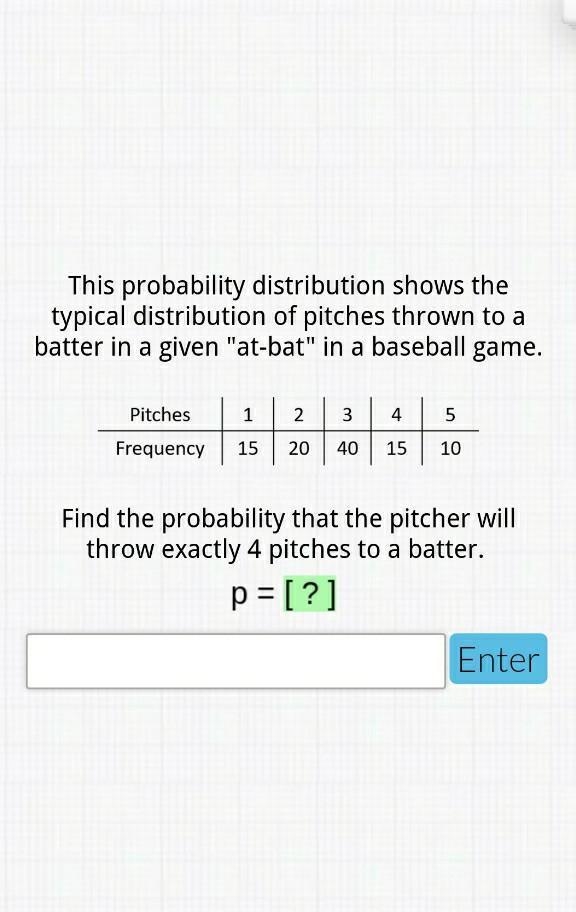 Find the probability that the pitcher will throw exactly 4 pitches ​-example-1