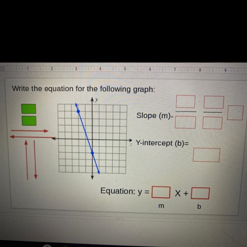 Write the equation for the following graph: Slope (m) Y-intercept (b)= Equation: y-example-1