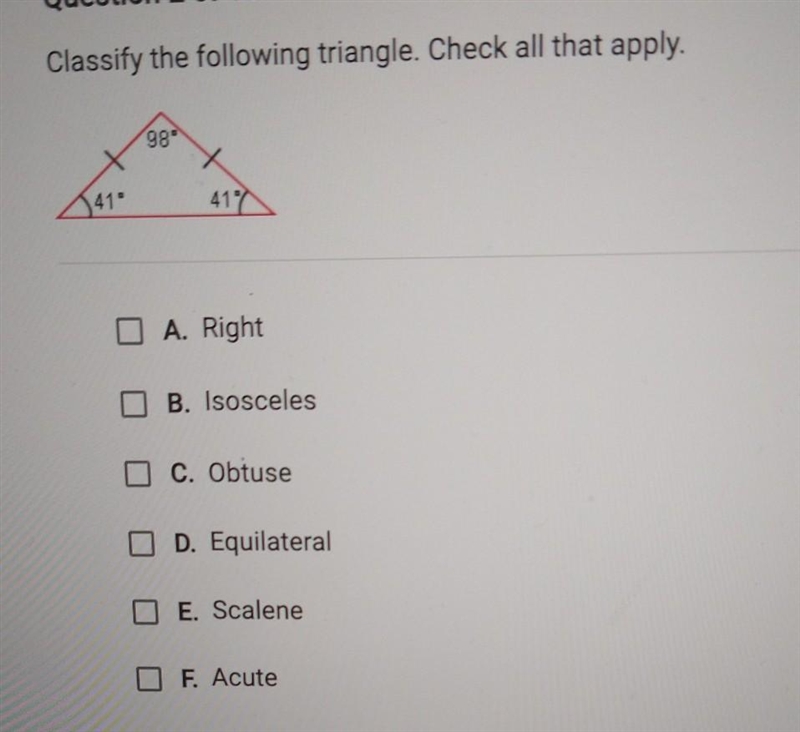 A. Right B. Isosceles C. Obtuse O D. Equilateral E. Scalene F. Acute​-example-1