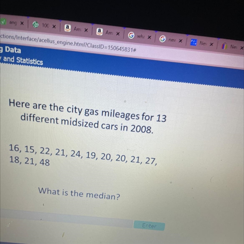 Here are the city gas mileages for 13 different midsized cars in 2008. 16, 15, 22, 21, 24, 19, 20, 20, 21, 27, 18, 21, 48 What-example-1