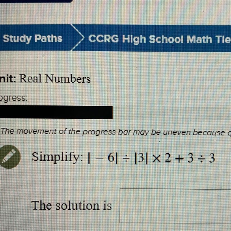 Simplify: |-6| ÷ |3| X 2 + 3 ÷ 3-example-1