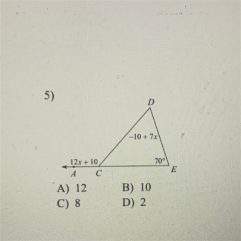 5) D -10 + 7x 70° E 12x + 10 А с A) 12 C) 8 B) 10 D) 2-example-1