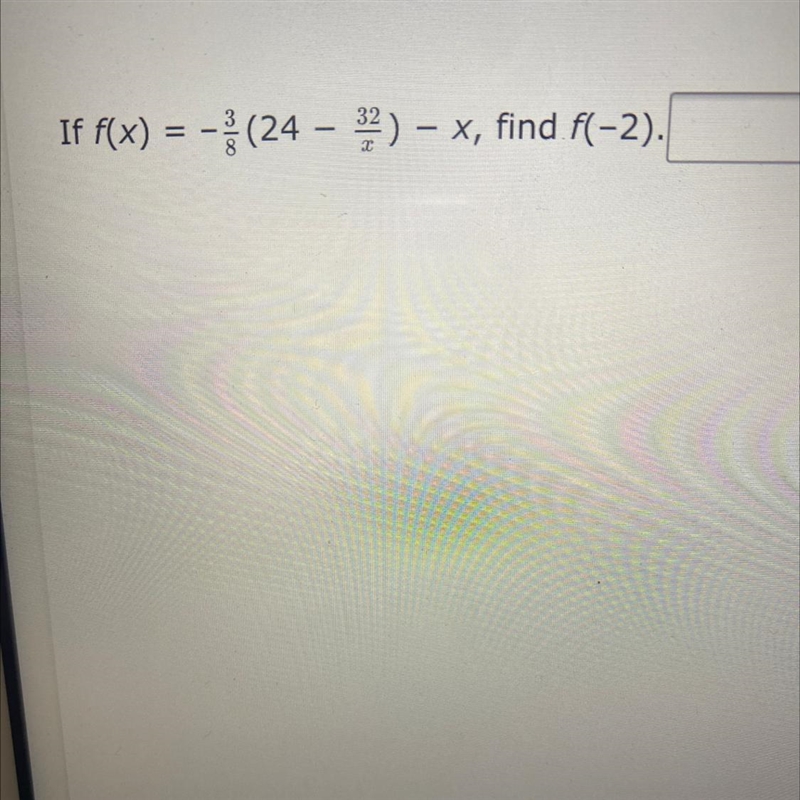 Help!!!!!!!!!!!!!!! If f(x) = -(24 – 32) – x, find f(-2).-example-1