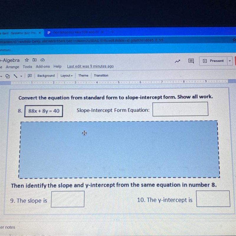 Convert the equation from standard form to slope-intercept form. Show all work. 8. 88x-example-1