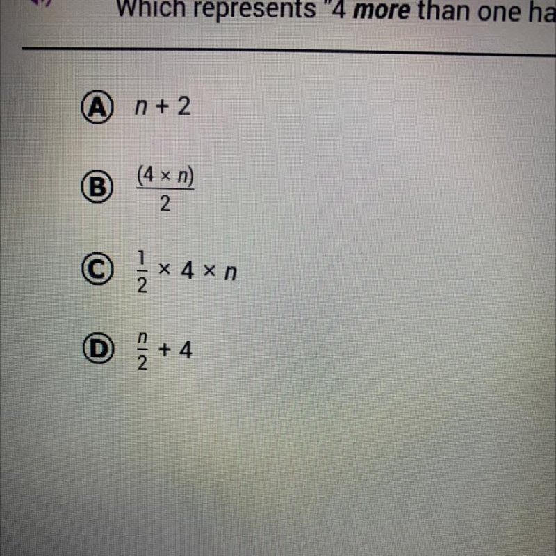 Which represents “4 more than one half a number”?-example-1