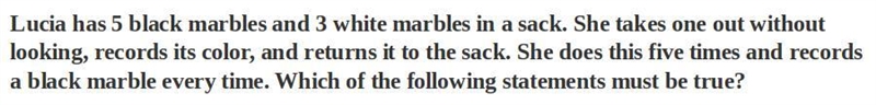 I NEED HELP!!!!! Answer choices The probability that the next marble Licia chooses-example-1