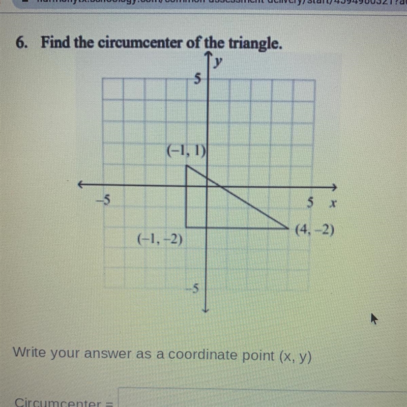 Find the circumcenter of the triangle. (-1, 1) (4,-2) (-1, -2)-example-1