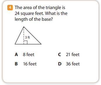 The area of the triangle is 24 square feet. what is the length of the base? A) 8 feet-example-1