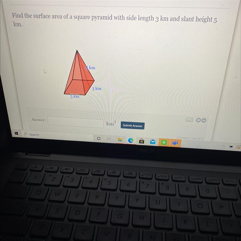 Find the surface area of a square pyramid with side length 3 km and slant height 5 km-example-1