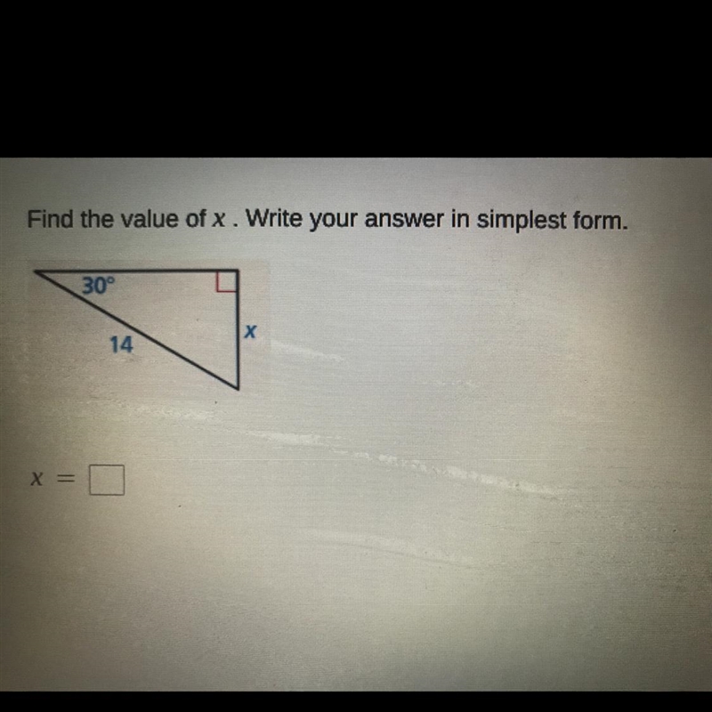 Find the value of x. Write your answer in simplest form. 30° X 14 X =-example-1