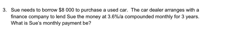 Sue need to borrow $8000 to purchase a used car. The dealer arranges with a finance-example-1