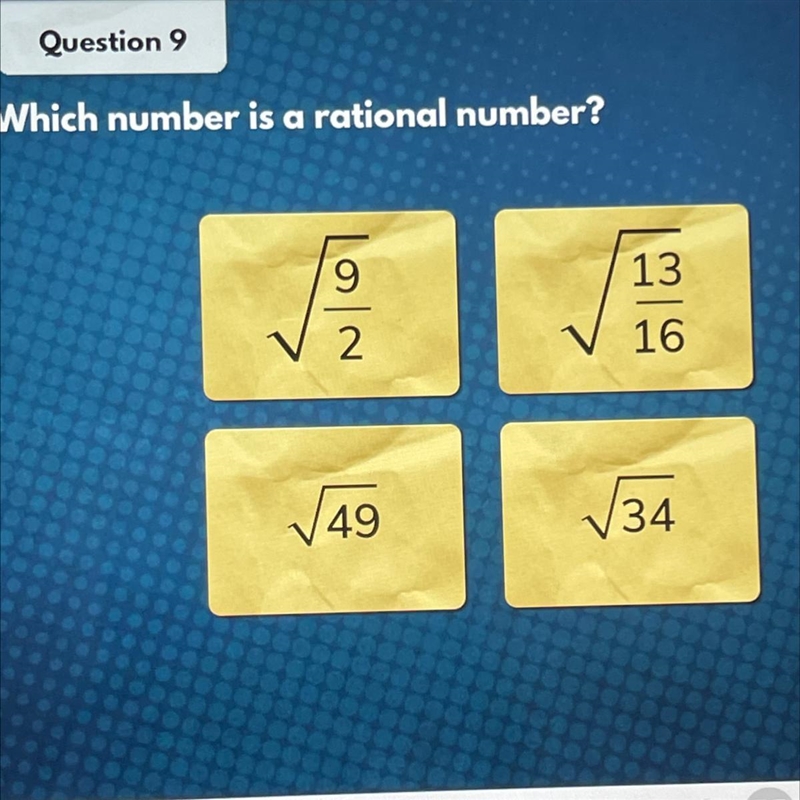 Which number is a rational number? 9 13 V2 16 49 134-example-1