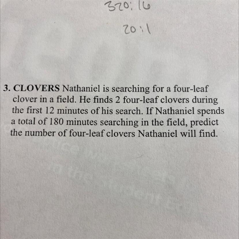 3. CLOVERS Nathaniel is searching for a four-leaf clover in a field. He finds 2 four-example-1