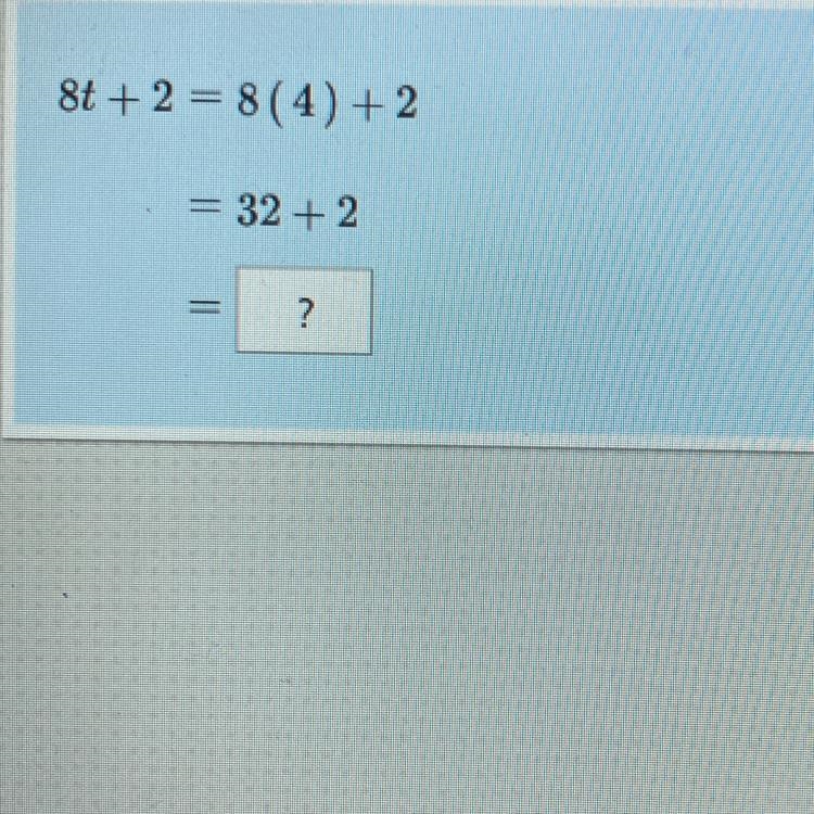 8t + 2 = 8(4) + 2 = 32 + 2-example-1