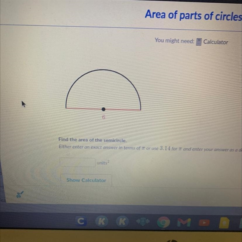 Find the area of the semicircle. Either enter an exact answer in terms of pi or use-example-1