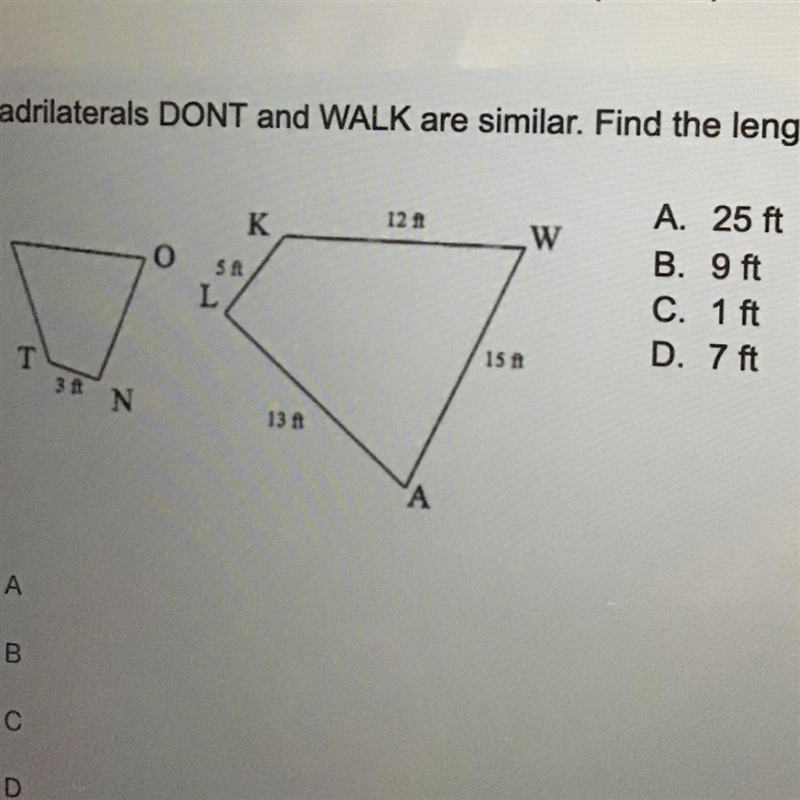 Quadrilaterals DONT and WALK are similar. Find the length of side DO. (15 Points) Send-example-1