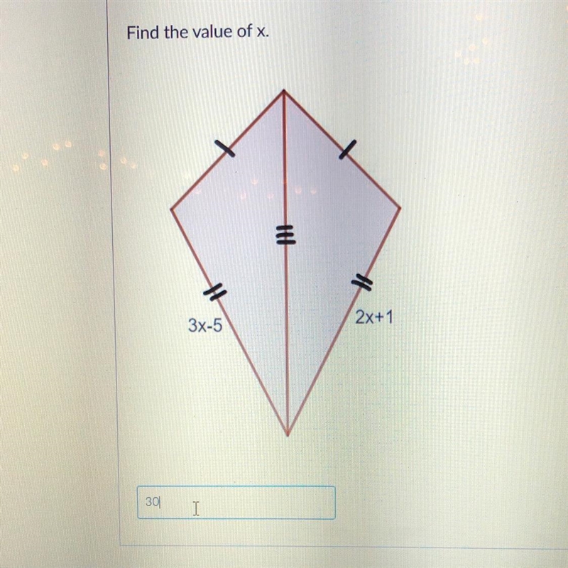 Find the value of x. 3x-5 2x+1 I have 30 but I need to double check, please help-example-1