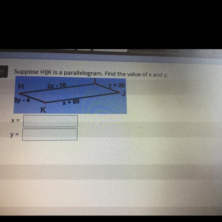 Suppose HIJK is a parallelogram. Find the value of x and y.-example-1