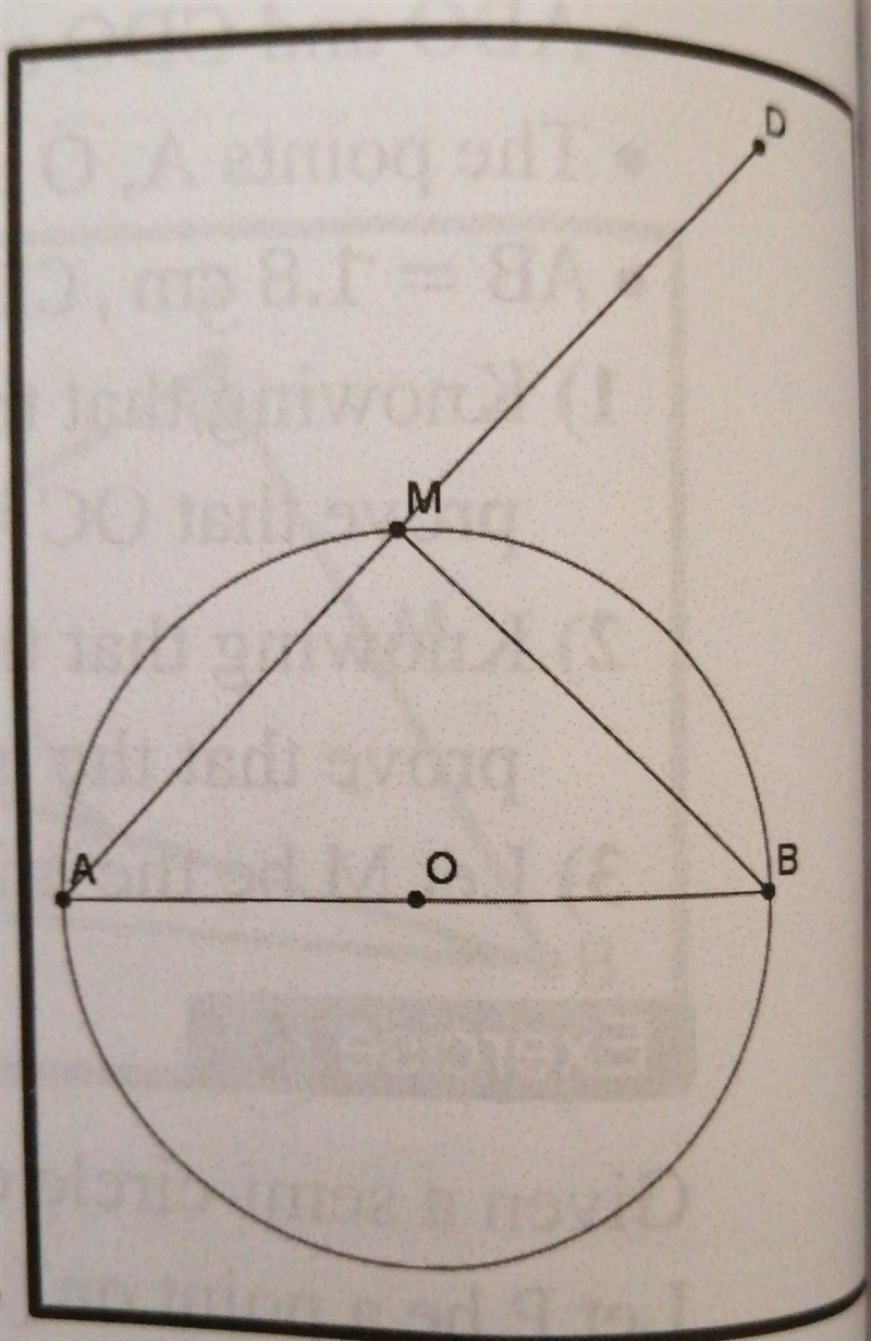 [AB] is a diameter of center C(O, 3cm). M is a point on (C) such that MA=MB. D is-example-1