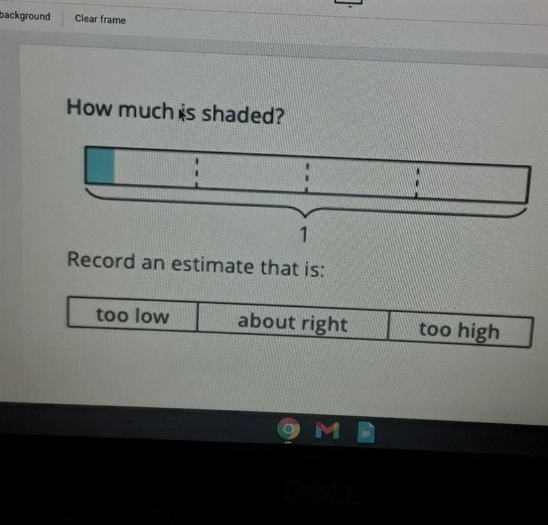 How much is shaded, Record an estimate that is:​-example-1