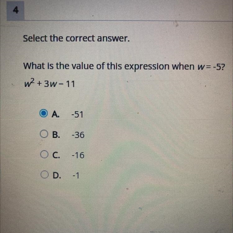 What is the value of this expression when w=-5? W^2 + 3w- 11 A. -51 B. -36 C. -16 D-example-1