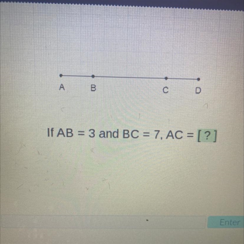 А С If AB = 3 and BC = 7, AC = [?]-example-1