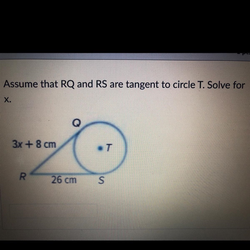 PLS HELP NO LINKS. Assume that RQ and RS tangent to circle T. solve for x.-example-1