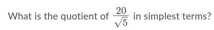 (20)/(√(5) ) in simplest terms-example-1