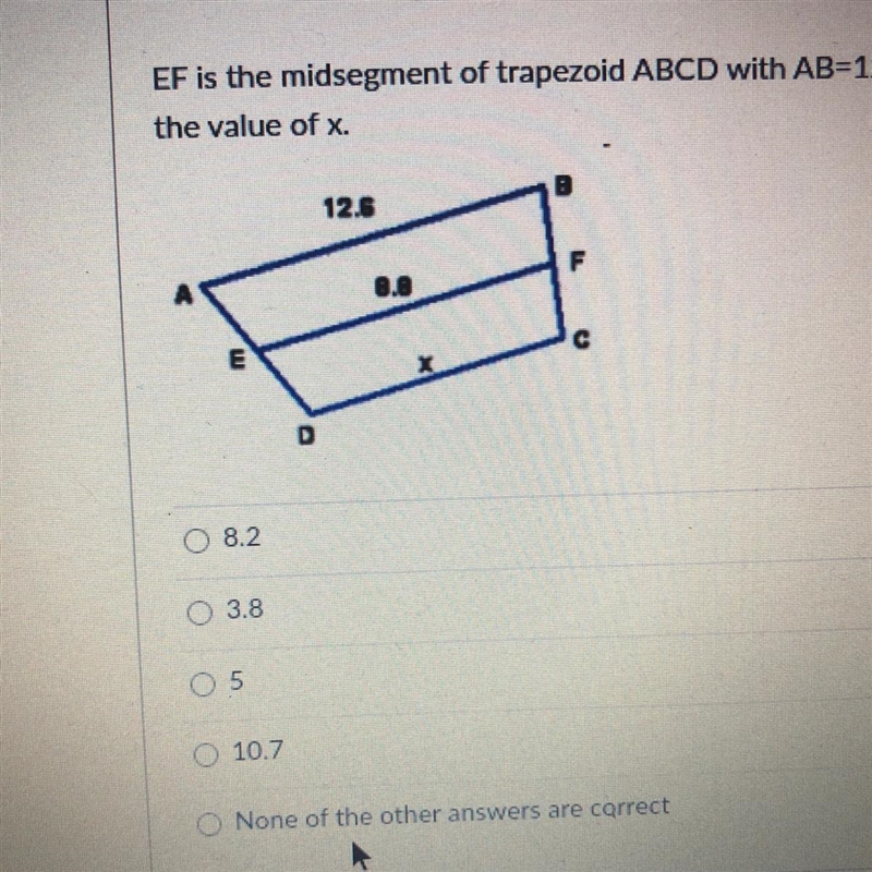 EF is the midsegment of trapezoid ABCD with AB=12.6, EF=8.8 and DC=x. Determine the-example-1