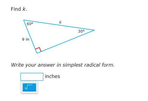 Somebody PLEASE HELP ME answer has to be in simplest radical form find k-example-1