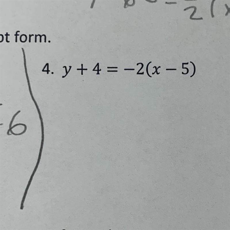 Rewrite the equation in slope-intercept form y + 4 = -2 (x-5)-example-1