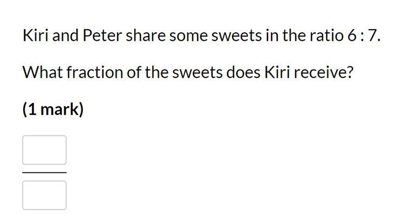 Kiri and Peter share some sweets in the ratio 6:7 What fraction of the sweets does-example-1