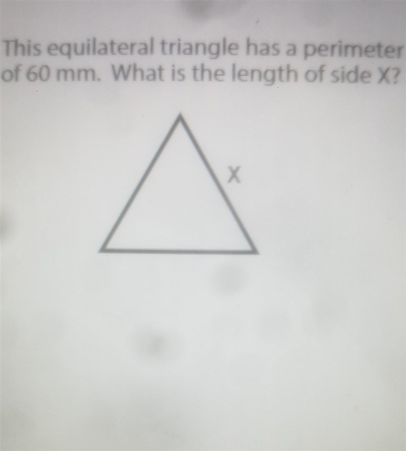 This equilateral triangle has a perimeter of 60 mm. What is the length of side X? X-example-1