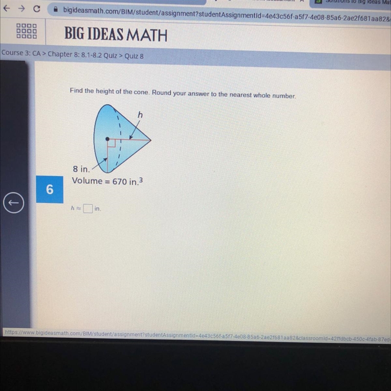 Find the height of the cone. Round your answer to the nearest whole number. h 8 in-example-1