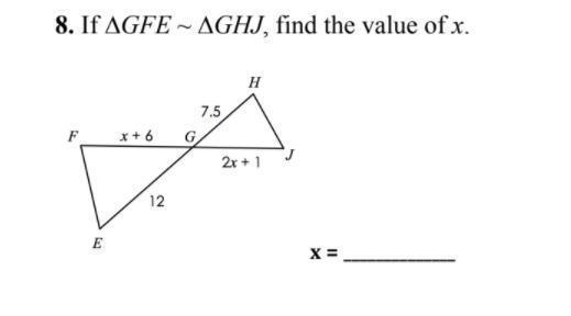 If ΔGFE ~ ΔGHJ, find the value of x.-example-1