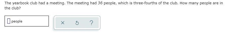 The yearbook club had a meeting. The meeting had 36 people, which is three-fourths-example-1