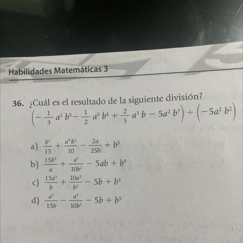 Cual es el resultado de la siguiente división (– 1/3 a^2 b^5 – 1/2 a^5 b^4 + 2/5 a-example-1