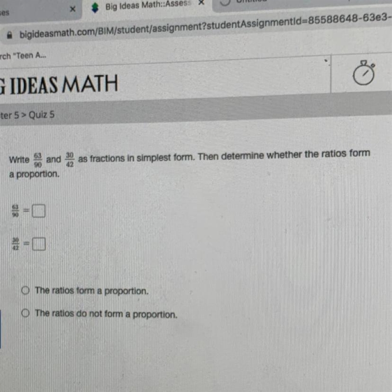 Write 63/90 and 30/42 as fraction In simplest form then determine whether the ratio-example-1