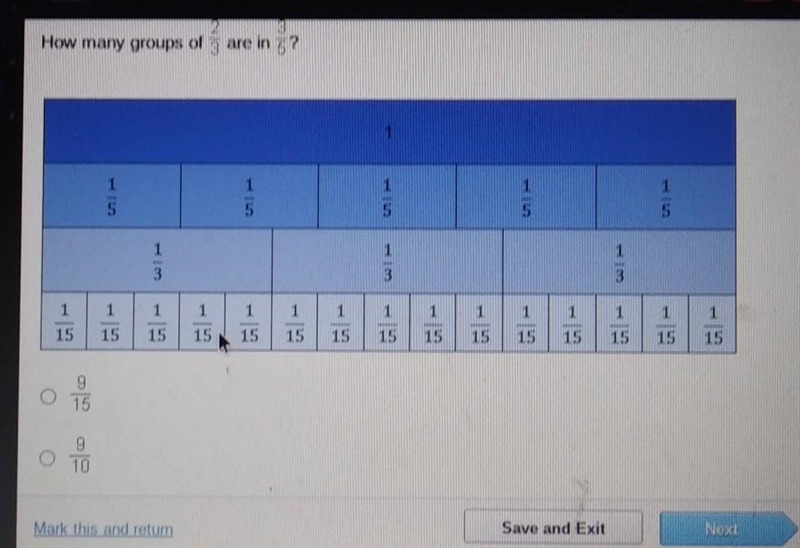 How many groups of 2/3 are In 3/5 A)9/15 B) 9/10 C) 1 1/3 D) 1 1/9​-example-1