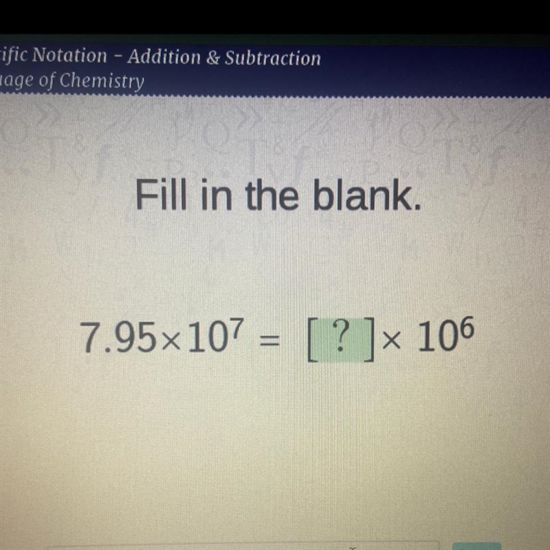 Fill in the blank. 7.95x10^7 = [ ? ]x 10^6-example-1