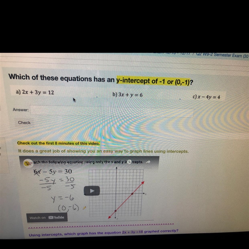 Which of these equations has an y-intercept of -1 or (0,-1)? a) 2x + 3y = 12 b) 3x-example-1