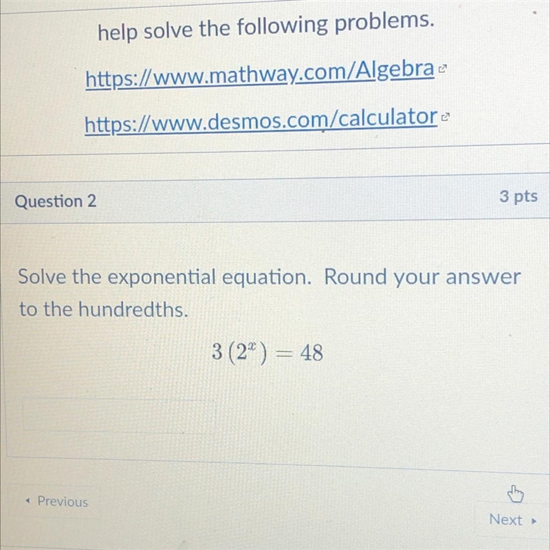 3 pts Solve the exponential equation. Round your answer to the hundredths. 3 (2&quot-example-1