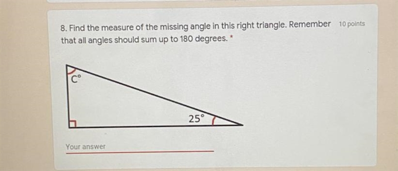 8. Find the measure of the missing angle in this right triangle. Remember that all-example-1