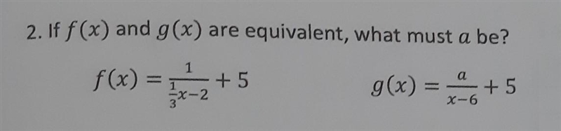 If f(x) and g(x) are equivalent, what must a be? [f(x) and g(x) in the picture]​-example-1