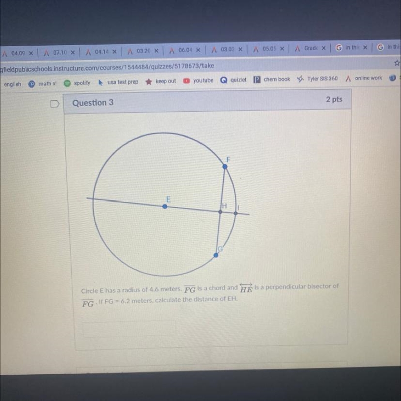 Circle E has a radius of 4.6 meters. FG is a chord and HE is a perpendicular bisector-example-1