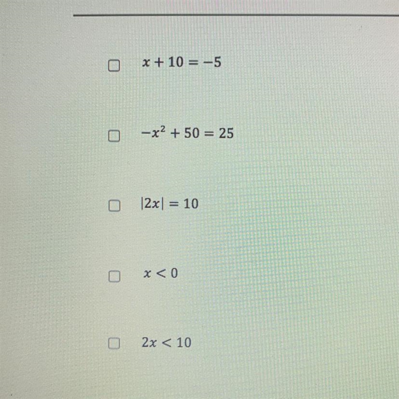 For which of the following is x = -5 a solution? Select all that apply.-example-1